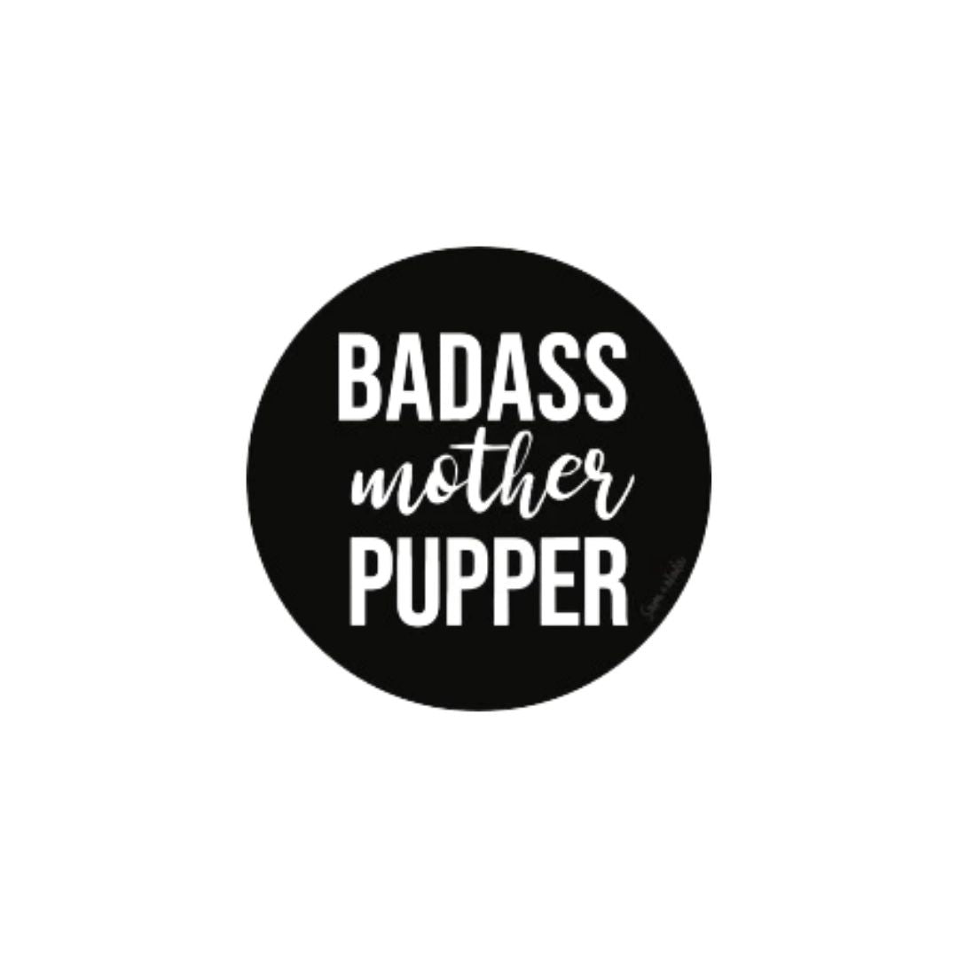 Badass Mother Pupper Vinyl Sticker - 3" Round-Southern Agriculture