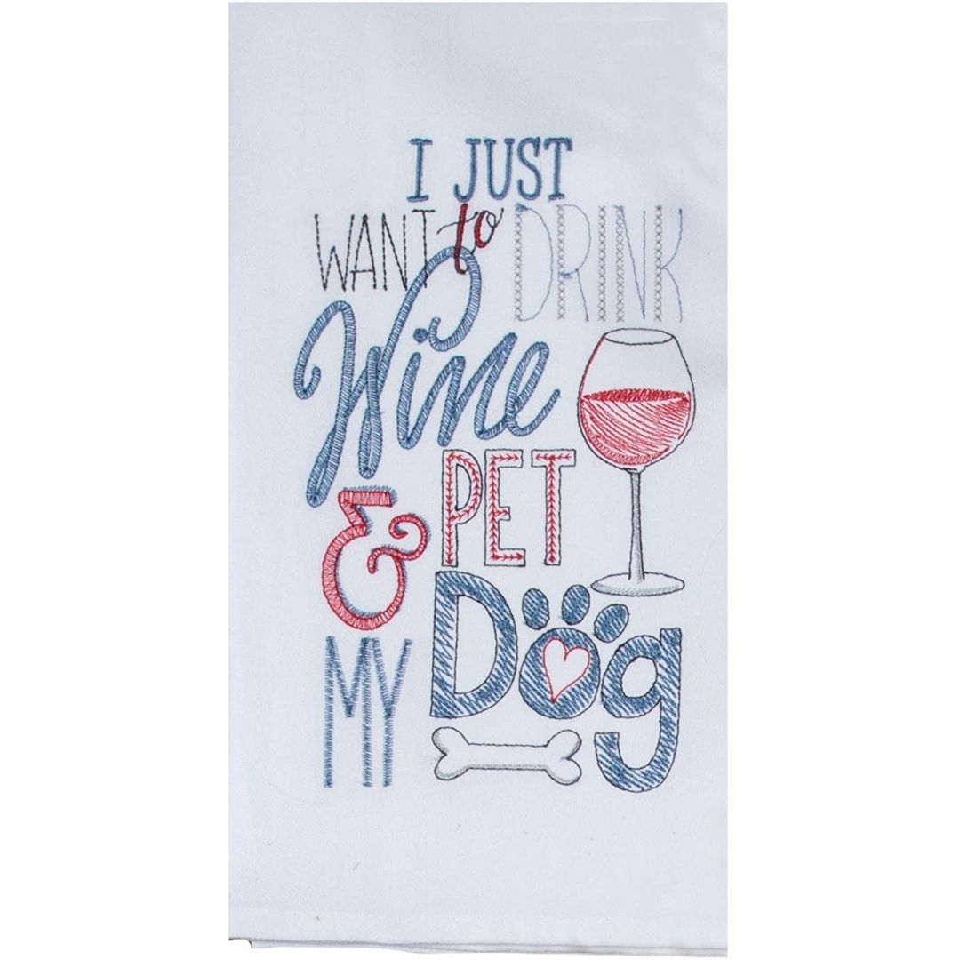 Kay Dee Designs - Drink Wine & Pet My Dog Embroidered Flour Sack Towel-Southern Agriculture